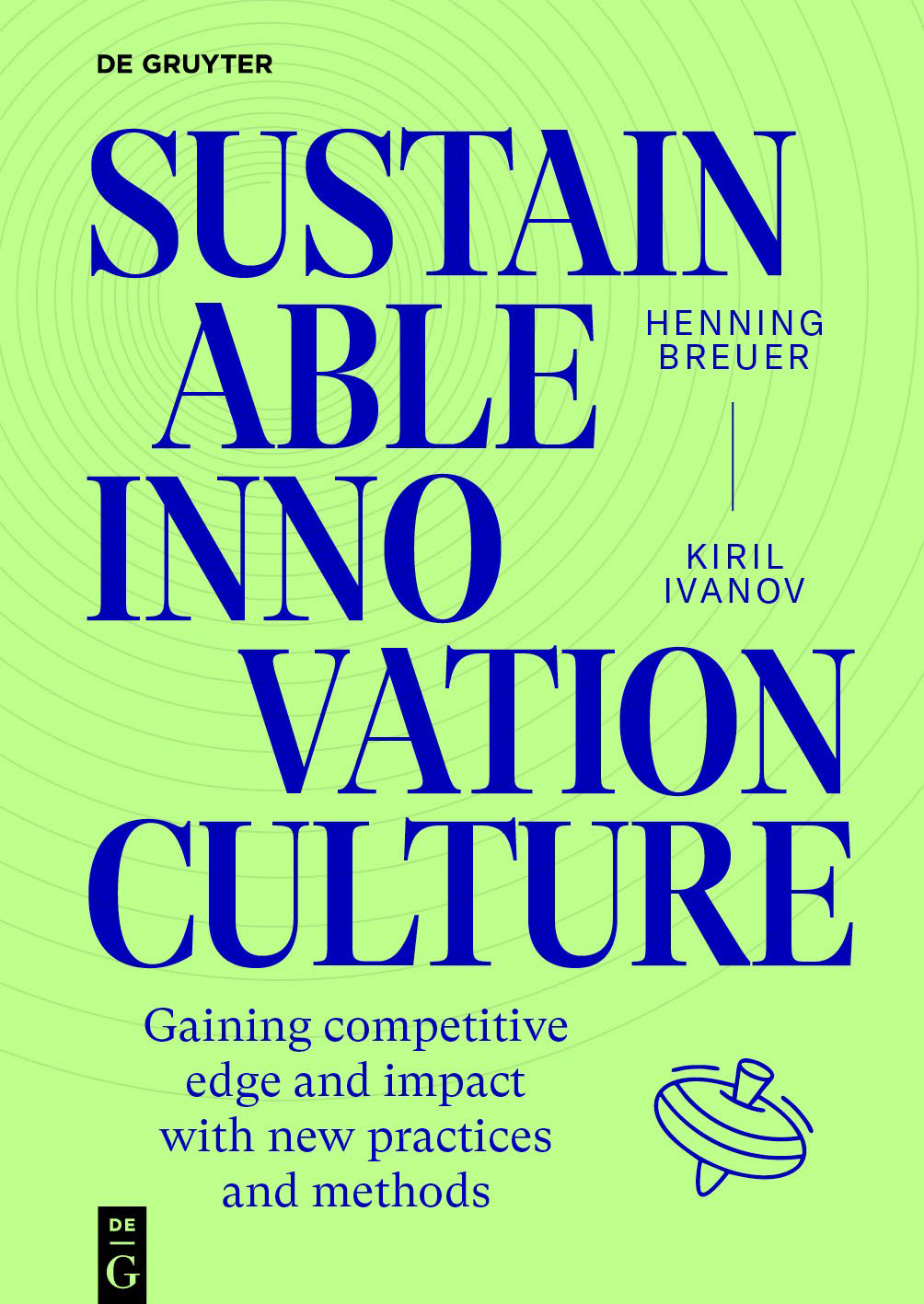 Sustainable Innovation Cultures – Gaining competitive edge and impact with new practices and methods